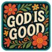 Picture of Sticker - God is Good  Flower Design