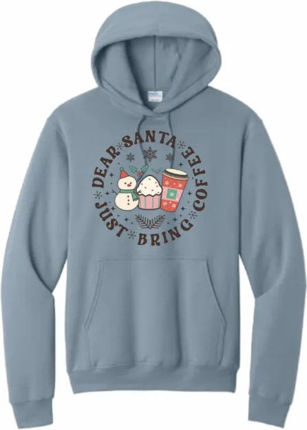 Dear Santa, Just Bring Coffee Hoodie